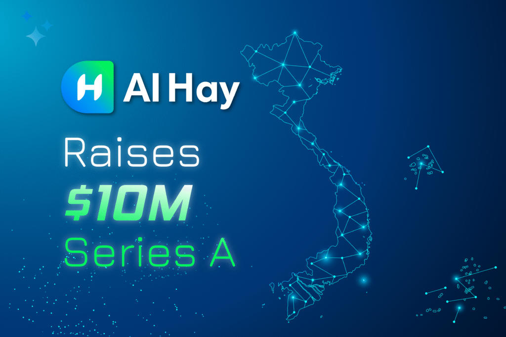 AI Hay gọi vốn Series A thành công 10 triệu USD
